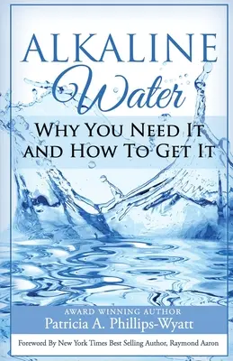 Alkaline Water Book: Warum Sie es brauchen und wie Sie es bekommen - Alkaline Water Book: Why You Need It and How To Get It