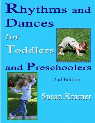 Rhythmen und Tänze für Kleinkinder und Vorschulkinder, 2. - Rhythms and Dances for Toddlers and Preschoolers, 2nd Edition