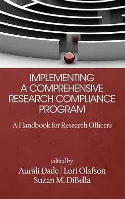 Implementierung eines umfassenden Programms zur Einhaltung von Forschungsvorschriften: Ein Handbuch für Forschungsbeauftragte (HC) - Implementing a Comprehensive Research Compliance Program: A Handbook for Research Officers (HC)
