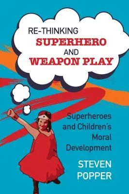 Superhelden- und Waffenspiele neu denken - Rethinking Superhero and Weapon Play