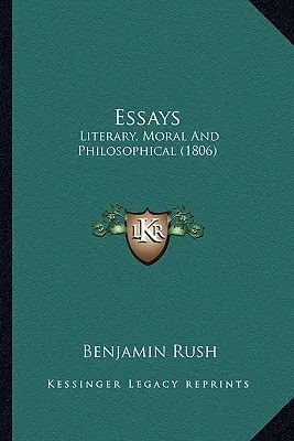 Essays: Literarische, moralische und philosophische (1806) - Essays: Literary, Moral and Philosophical (1806)