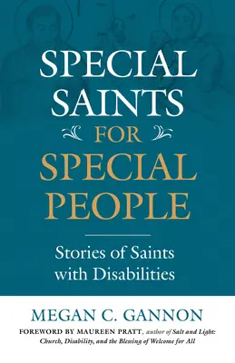 Besondere Heilige für besondere Menschen: Geschichten über Heilige mit Behinderungen - Special Saints for Special People: Stories of Saints with Disabilities