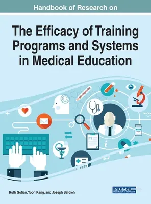 Handbuch der Forschung über die Wirksamkeit von Trainingsprogrammen und -systemen in der medizinischen Ausbildung - Handbook of Research on the Efficacy of Training Programs and Systems in Medical Education