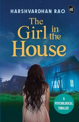 The Girl in the House: Ein psychologischer Thriller ǀ Ein gruseliger übernatürlicher Krimi - The Girl in the House: A Psychological Thriller ǀ A chilling supernatural mystery