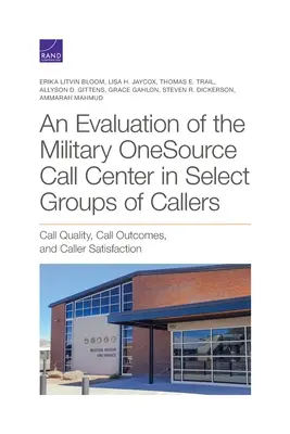 Evaluierung des Military OneSource Call Centers in ausgewählten Gruppen von Anrufern - Evaluation of the Military OneSource Call Center in Select Groups of Callers