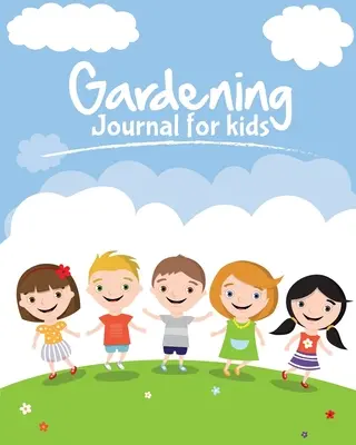 Garten-Tagebuch für Kinder: Der Zweck dieses Garten-Tagebuchs ist es, alle Ihre verschiedenen Gartenaktivitäten und Ideen in einem leicht zu handhabenden Buch zu sammeln. - Gardening Journal For Kids: The purpose of this Garden Journal is to keep all your various gardening activities and ideas organized in one easy to