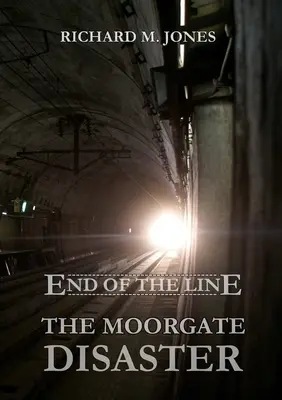Endstation - Das Moorgate-Desaster - End of the Line - The Moorgate Disaster