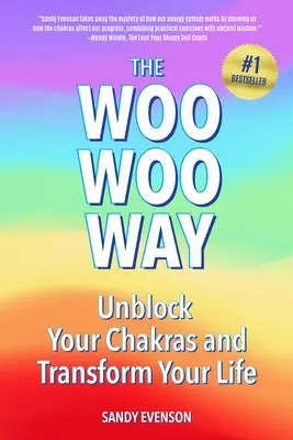 Der Woo-Woo-Weg: Entblockieren Sie Ihre Chakren und transformieren Sie Ihr Leben - The Woo Woo Way: Unblock Your Chakras and Transform Your Life