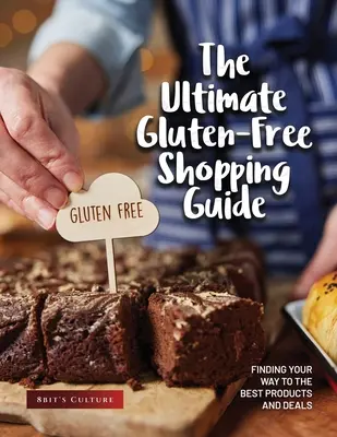 Der ultimative glutenfreie Einkaufsführer: So finden Sie die besten Produkte und Angebote - The Ultimate Gluten-Free Shopping Guide: Finding Your Way to the Best Products and Deals