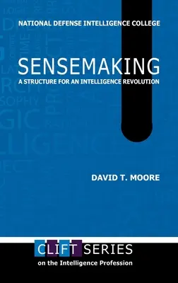 Sensemaking: Eine Struktur für eine Intelligenzrevolution - Sensemaking: A Structure for an Intelligence Revolution