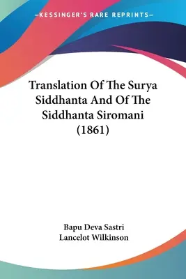 Übersetzung des Surya Siddhanta und des Siddhanta Siromani (1861) - Translation Of The Surya Siddhanta And Of The Siddhanta Siromani (1861)