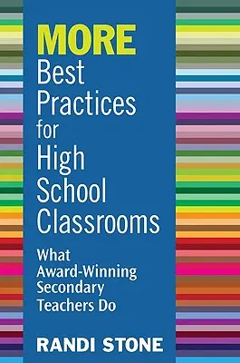 MORE Best Practices für den Unterricht in der High School: Was preisgekrönte Sekundarschullehrer tun - MORE Best Practices for High School Classrooms: What Award-Winning Secondary Teachers Do