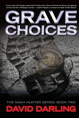 Grave Choices: Die Noah-Jäger-Reihe: Buch 2 - Grave Choices: The Noah Hunter Series: Book 2