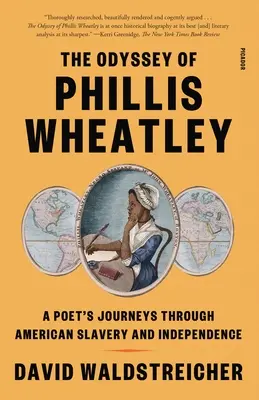 Die Odyssee von Phillis Wheatley: Die Reisen einer Dichterin durch die amerikanische Sklaverei und Unabhängigkeit - The Odyssey of Phillis Wheatley: A Poet's Journeys Through American Slavery and Independence