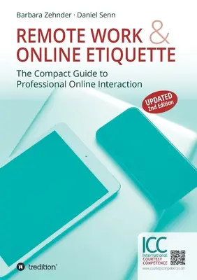 Fernarbeit und Online-Knigge: Der kompakte Leitfaden für professionelle Online-Interaktion - Remote Work & Online Etiquette: The Compact Guide to Professional Online Interaction