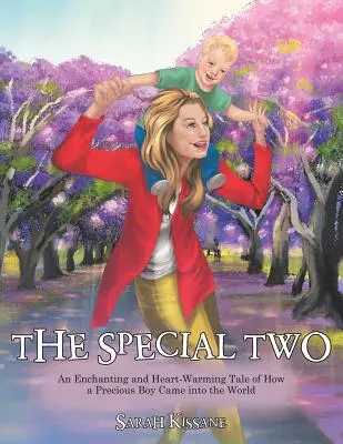 Die besonderen Zwei: Eine bezaubernde und herzerwärmende Geschichte, wie ein kostbarer Junge auf die Welt kam - The Special Two: An Enchanting and Heart-Warming Tale of How a Precious Boy Came into the World