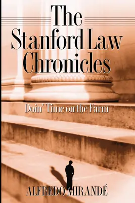 Stanford Law Chronicles: Zeit auf der Farm verbringen - Stanford Law Chronicles: Doin' Time On The Farm
