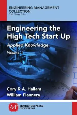 Engineering the High Tech Start Up, Band II: Angewandtes Wissen - Engineering the High Tech Start Up, Volume II: Applied Knowledge