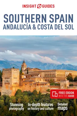 Insight Guides Südspanien, Andalusien & Costa del Sol: Reiseführer mit kostenlosem eBook - Insight Guides Southern Spain, Andaluca & Costa del Sol: Travel Guide with Free eBook