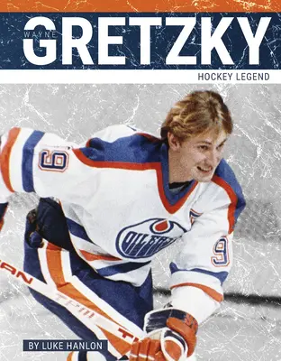 Wayne Gretzky: Eishockey-Legende - Wayne Gretzky: Hockey Legend