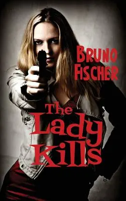 Die Frau tötet - The Lady Kills