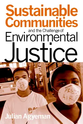 Nachhaltige Gemeinschaften und die Herausforderung der Umweltgerechtigkeit - Sustainable Communities and the Challenge of Environmental Justice