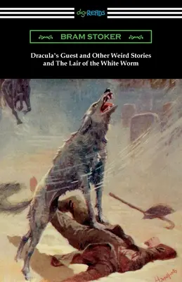 Draculas Gast und andere unheimliche Geschichten und Die Höhle des weißen Wurmes - Dracula's Guest and Other Weird Stories and The Lair of the White Worm