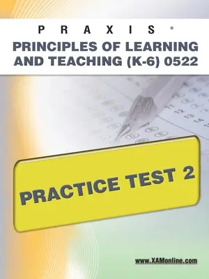 Praxis Grundlagen des Lernens und Lehrens (K-6) 0522 Übungstest 2 - Praxis Principles of Learning and Teaching (K-6) 0522 Practice Test 2