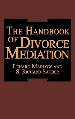 Das Handbuch der Scheidungsmediation - The Handbook of Divorce Mediation