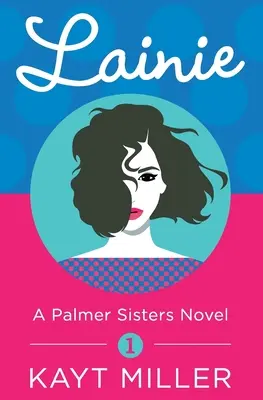 Lainie: Ein Palmer Sisters Buch 1 - Lainie: A Palmer Sisters Book 1