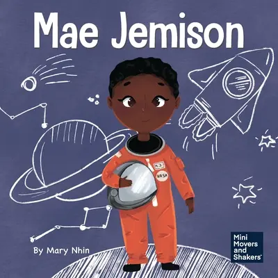 Mae Jemison: Ein Kinderbuch über das Erreichen deiner Träume - Mae Jemison: A Kid's Book About Reaching Your Dreams