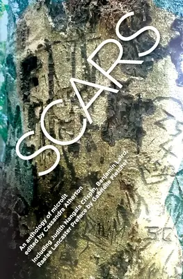 Narben: Eine Anthologie der Mikroliteratur - Scars: An Anthology of Microlit
