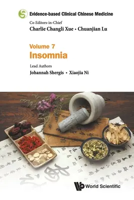 Evidenzbasierte klinische chinesische Medizin - Band 7: Schlaflosigkeit - Evidence-Based Clinical Chinese Medicine - Volume 7: Insomnia