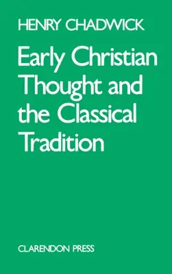 Frühes christliches Denken und die klassische Tradition - Early Christian Thought and the Classical Tradition