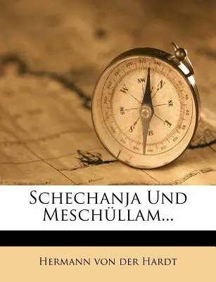 Schechanja Und Meschllam...