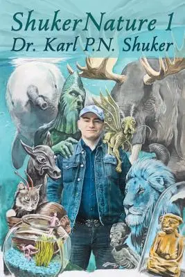 ShukerNatur (Buch 1): Geweihtragende Elefanten, Heuschreckendrachen und andere kryptische Blog-Bestien - ShukerNature (Book 1): Antlered Elephants, Locust Dragons, and Other Cryptic Blog Beasts