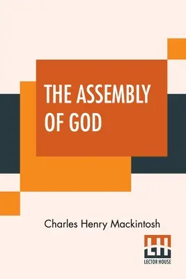 Die Versammlung Gottes: Aus verschiedenen Schriften von C. H. Mackintosh, Band III - The Assembly Of God: From Miscellaneous Writings Of C. H. Mackintosh, Volume III