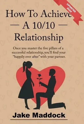 Wie man eine 10/10-Beziehung erreicht - How To Achieve A 10/10 Relationship