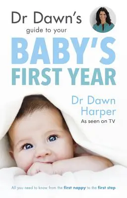 Dr. Dawns Leitfaden für das erste Jahr Ihres Babys - Dr Dawn's Guide to Your Baby's First Year