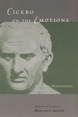 Cicero über die Emotionen: Tuskulanische Disputationen 3 und 4 - Cicero on the Emotions: Tusculan Disputations 3 and 4