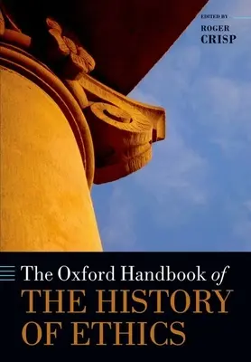 Das Oxford-Handbuch zur Geschichte der Ethik - The Oxford Handbook of the History of Ethics