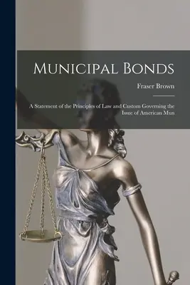 Kommunale Anleihen: Eine Darstellung der Rechtsgrundsätze und Gepflogenheiten bei der Emission von American Mun - Municipal Bonds: A Statement of the Principles of Law and Custom Governing the Issue of American Mun