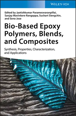 Biobasierte Epoxidpolymere, Mischungen und Verbundwerkstoffe: Synthese, Eigenschaften, Charakterisierung und Anwendungen - Bio-Based Epoxy Polymers, Blends, and Composites: Synthesis, Properties, Characterization, and Applications