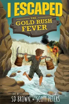 Ich entkam dem Goldrauschfieber: Eine kalifornische Goldrausch-Überlebensgeschichte - I Escaped The Gold Rush Fever: A California Gold Rush Survival Story