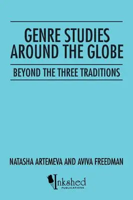 Gattungsstudien rund um den Globus: Jenseits der drei Traditionen - Genre Studies around the Globe: Beyond the Three Traditions