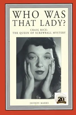 Wer war diese Frau? Craig Rice: Die Königin der Screwball-Mysterien - Who Was That Lady?: Craig Rice: The Queen of Screwball Mystery