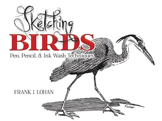 Skizzieren von Vögeln: Techniken mit Stift, Bleistift und Tusche Lavierung - Sketching Birds: Pen, Pencil, and Ink Wash Techniques