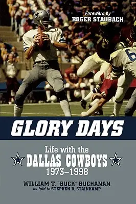 Glory Days: Das Leben mit den Dallas Cowboys, 1973-1998 - Glory Days: Life with the Dallas Cowboys, 1973-1998