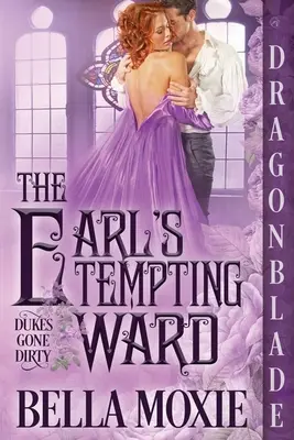 Das verführerische Mündel des Grafen - The Earl's Tempting Ward