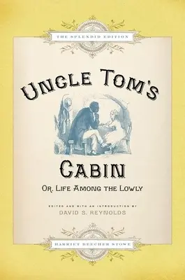 Onkel Toms Hütte: Oder das Leben unter den Niedrigen (Splendid) - Uncle Tom's Cabin: Or Life Among the Lowly (Splendid)